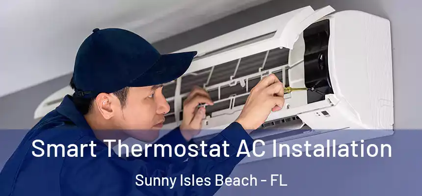 Smart Thermostat AC Installation Sunny Isles Beach - FL